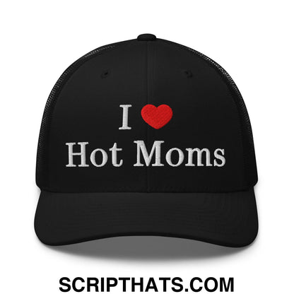 I Love Hot Moms Embroidered Mesh Trucker Hat Black