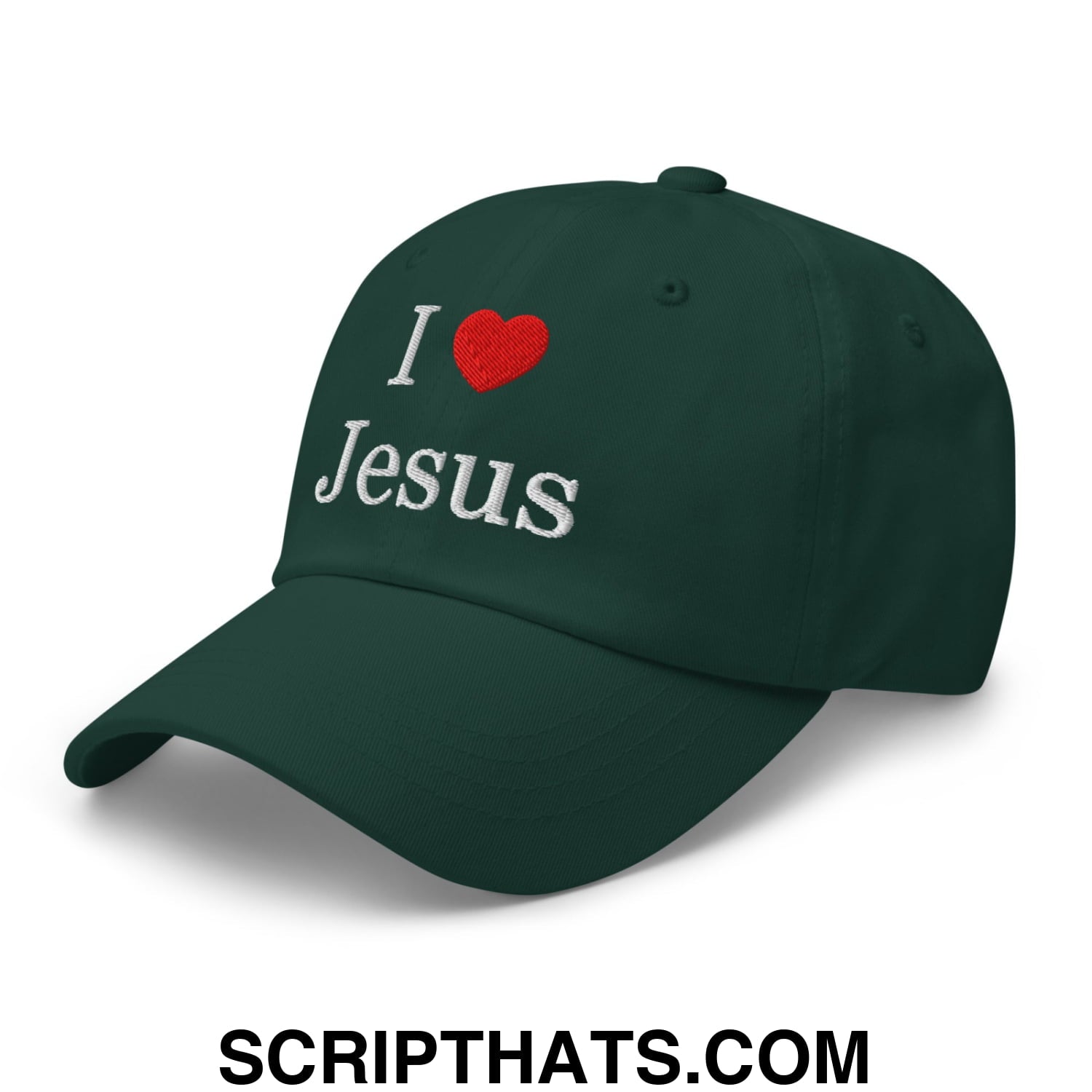 I Love Jesus Embroidered Unstructured Dad Hat Spruce