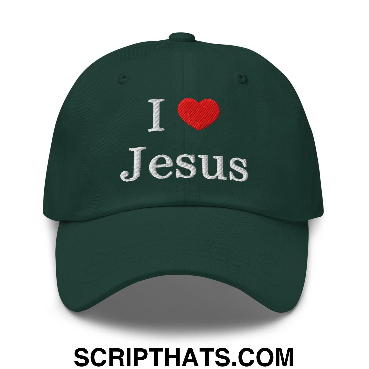 I Love Jesus Embroidered Unstructured Dad Hat Spruce