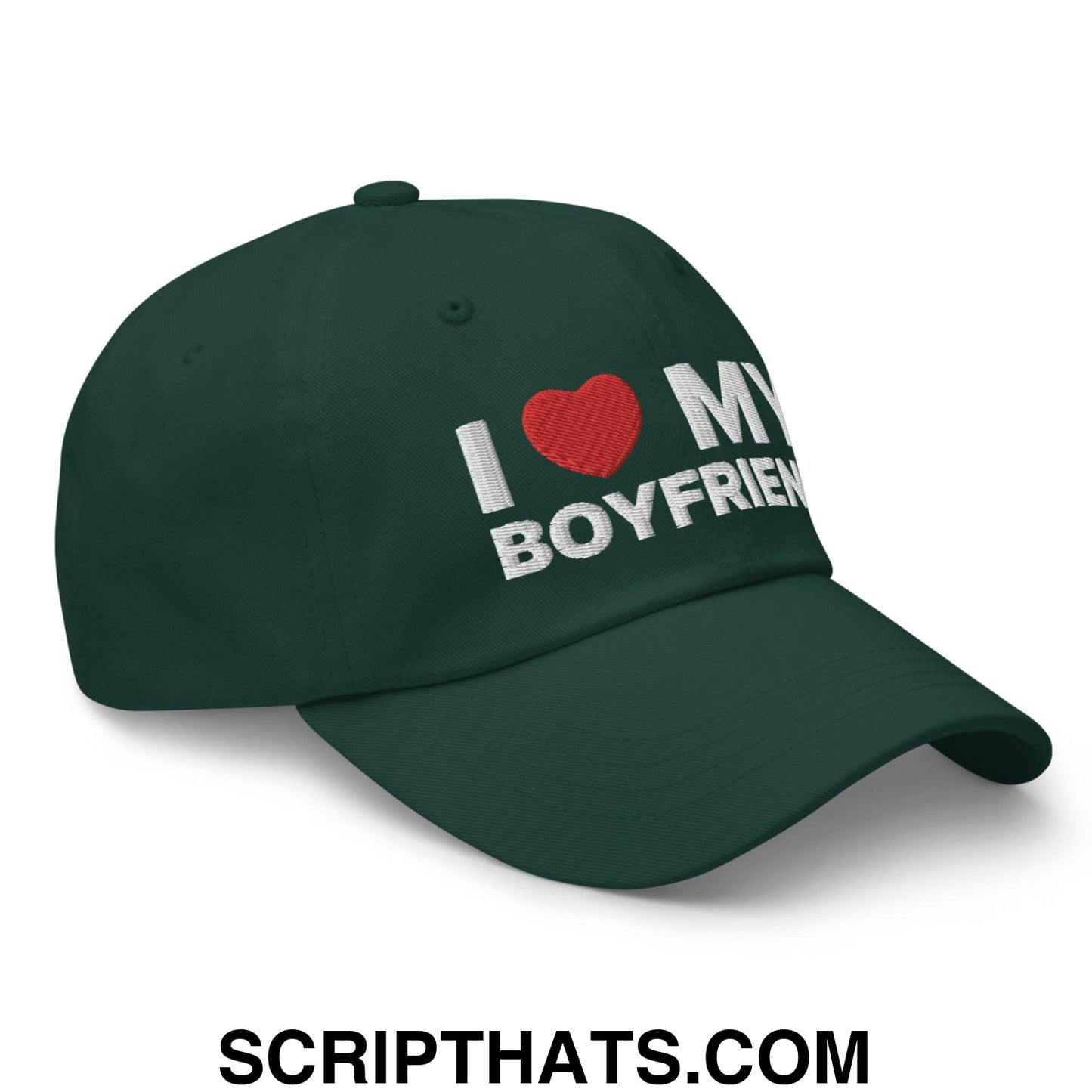 I Love My Boyfriend Dad Hat Spruce