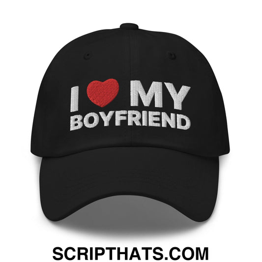 I Love My Boyfriend Dad Hat Black