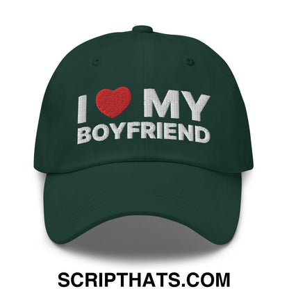 I Love My Boyfriend Dad Hat Spruce