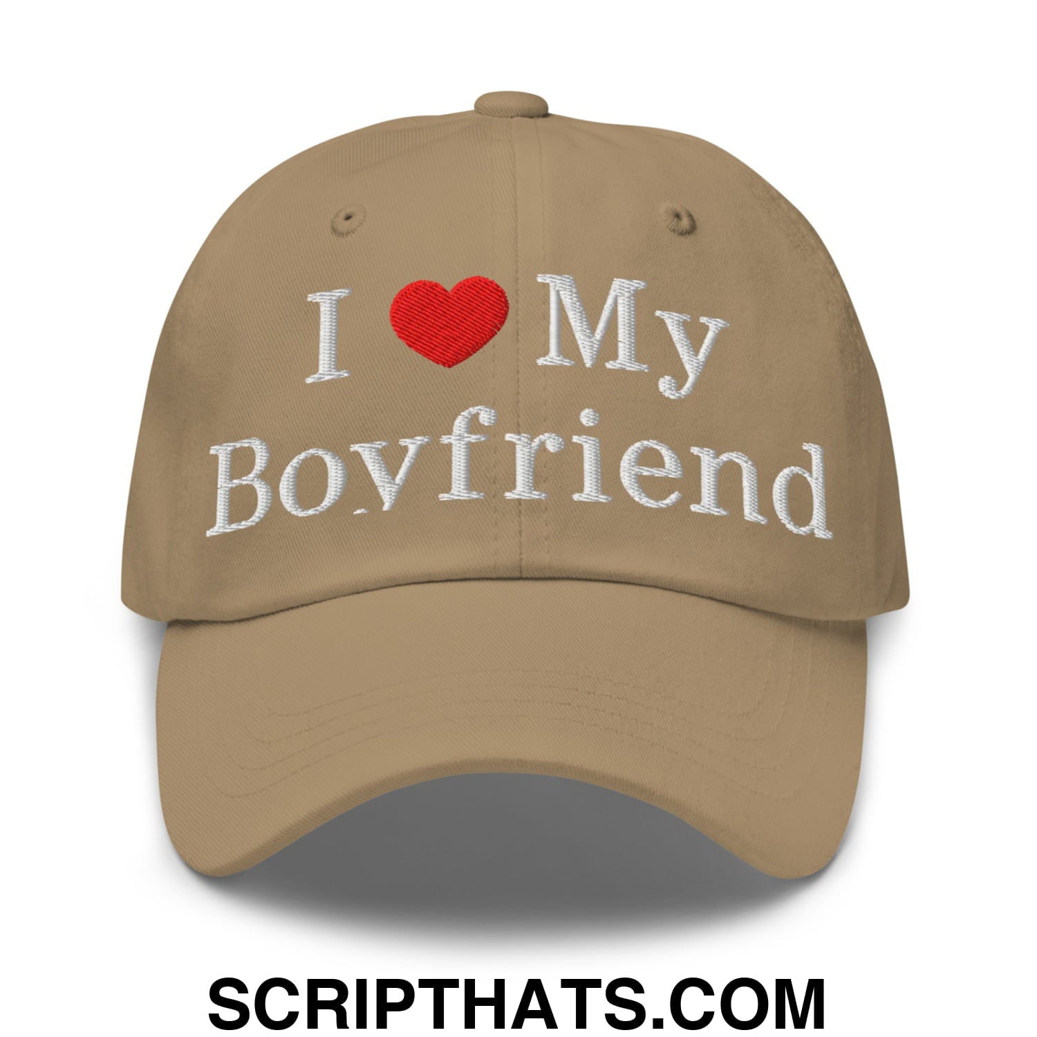 I Love My Boyfriend Embroidered Unstructured Dad Hat Khaki