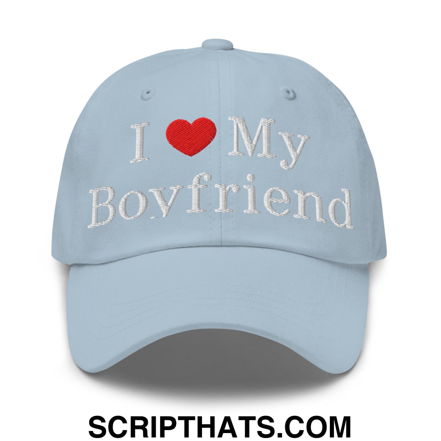 I Love My Boyfriend Embroidered Unstructured Dad Hat Light Blue