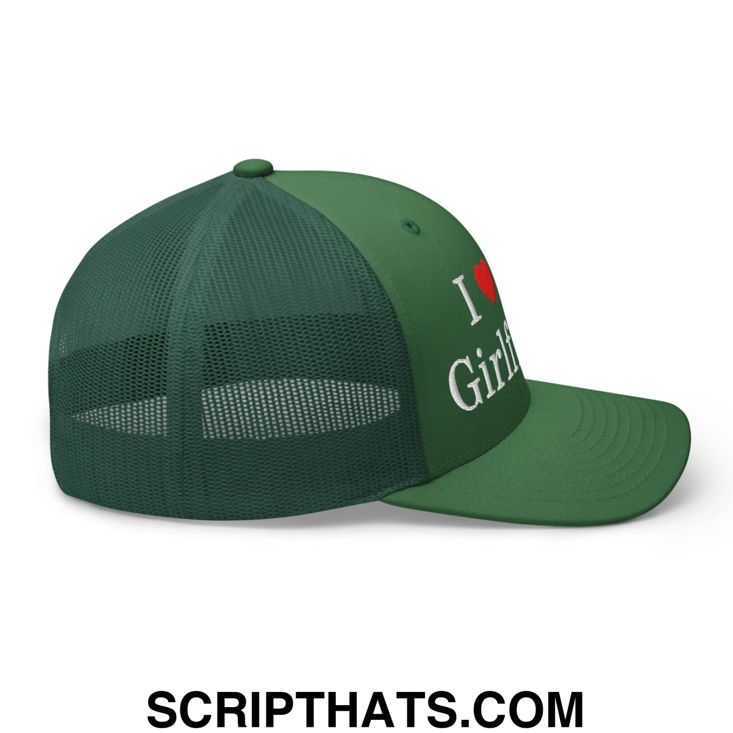 I Love My Girlfriend Embroidered Mesh Trucker Hat Evergreen
