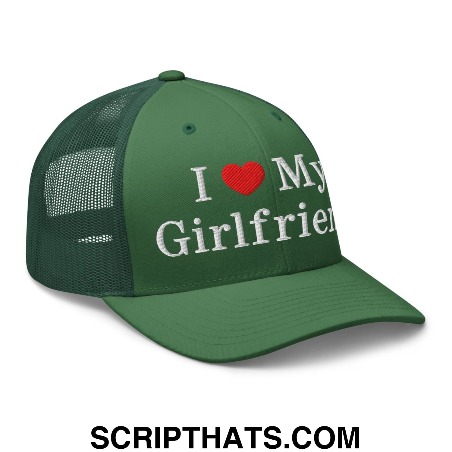 I Love My Girlfriend Embroidered Mesh Trucker Hat Evergreen