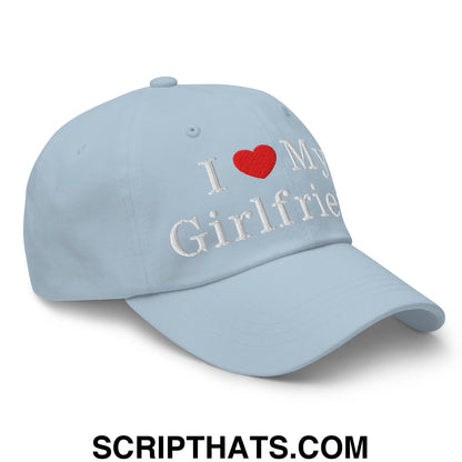 I Love My Girlfriend Embroidered Unstructured Dad Hat Light Blue