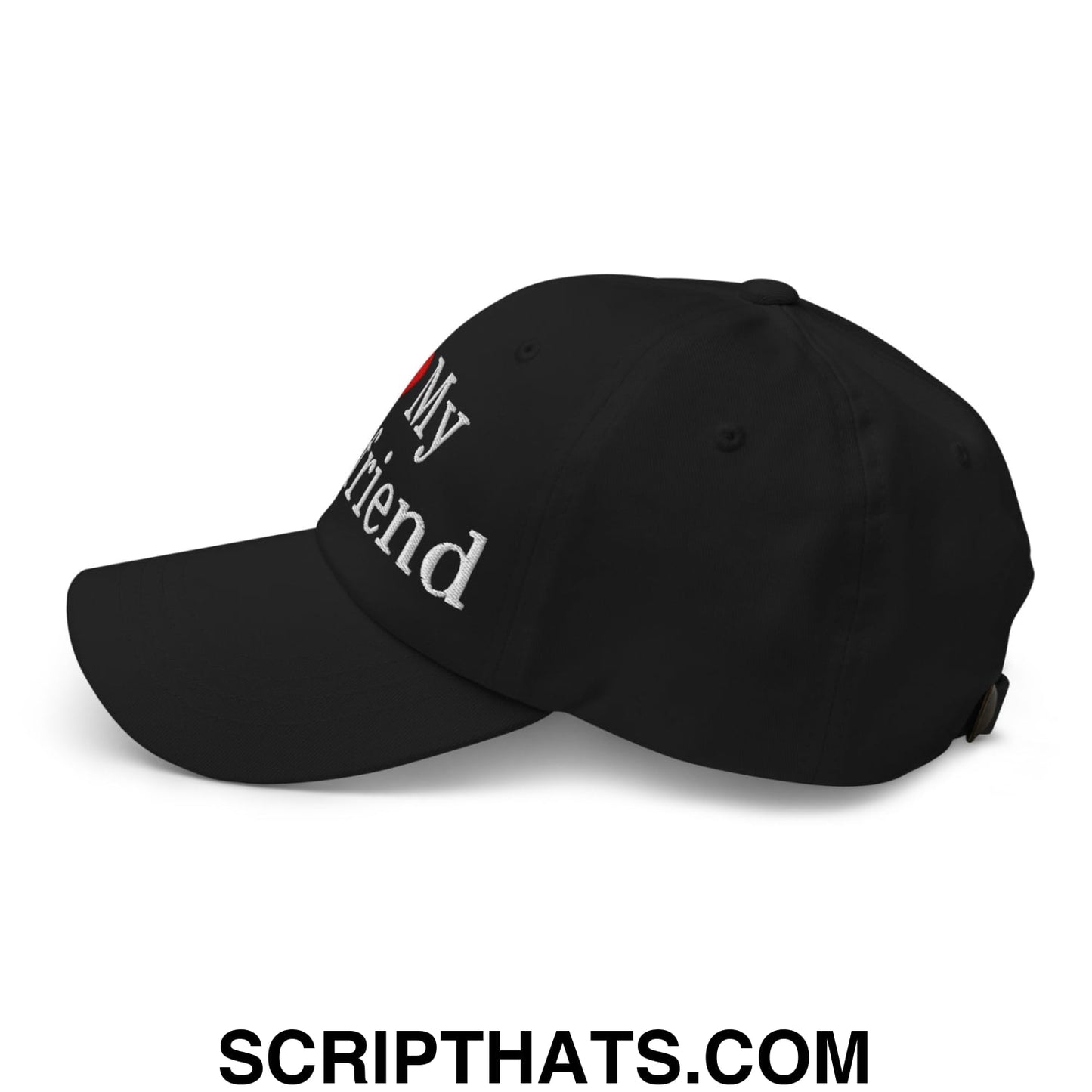 I Love My Girlfriend Embroidered Unstructured Dad Hat Black
