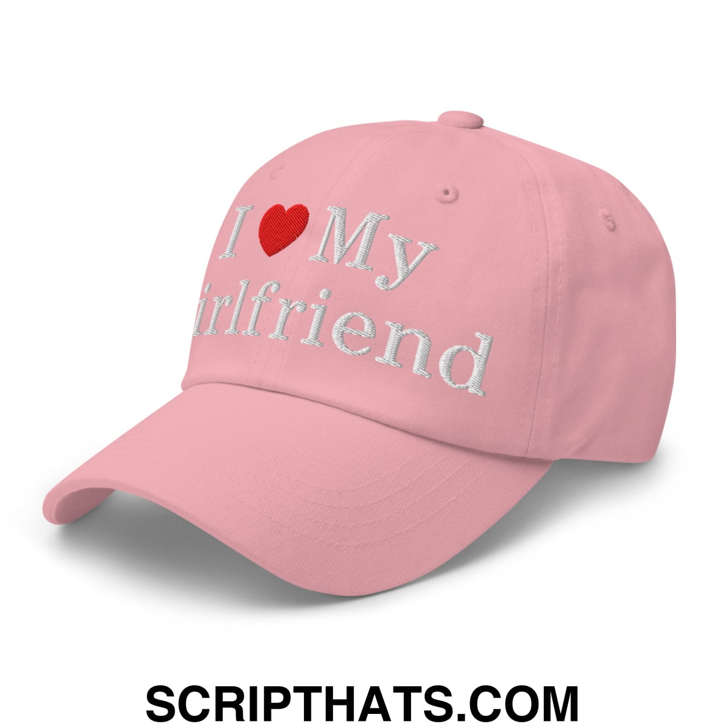 I Love My Girlfriend Embroidered Unstructured Dad Hat Pink