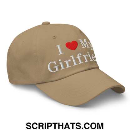 I Love My Girlfriend Embroidered Unstructured Dad Hat Khaki