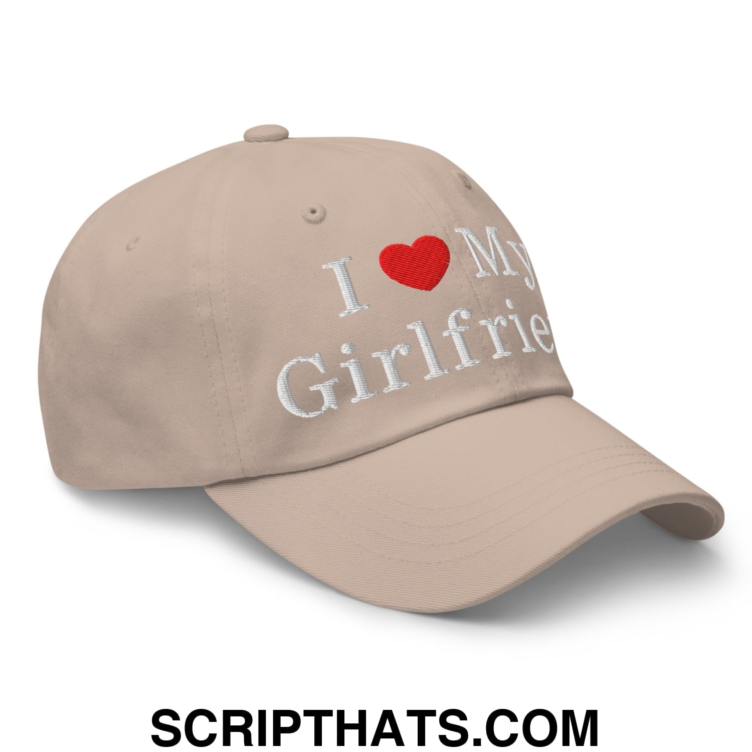 I Love My Girlfriend Embroidered Unstructured Dad Hat Stone
