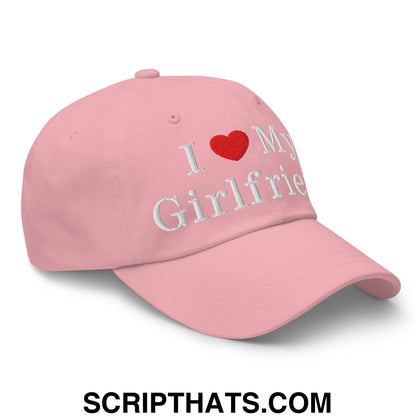 I Love My Girlfriend Embroidered Unstructured Dad Hat Pink