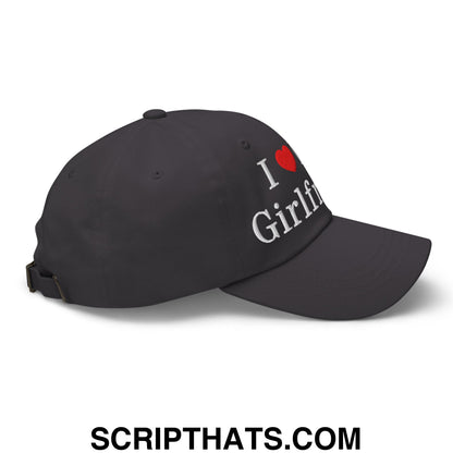 I Love My Girlfriend Embroidered Unstructured Dad Hat Dark Grey