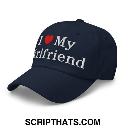 I Love My Girlfriend Embroidered Unstructured Dad Hat Navy
