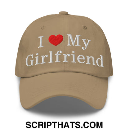 I Love My Girlfriend Embroidered Unstructured Dad Hat Khaki