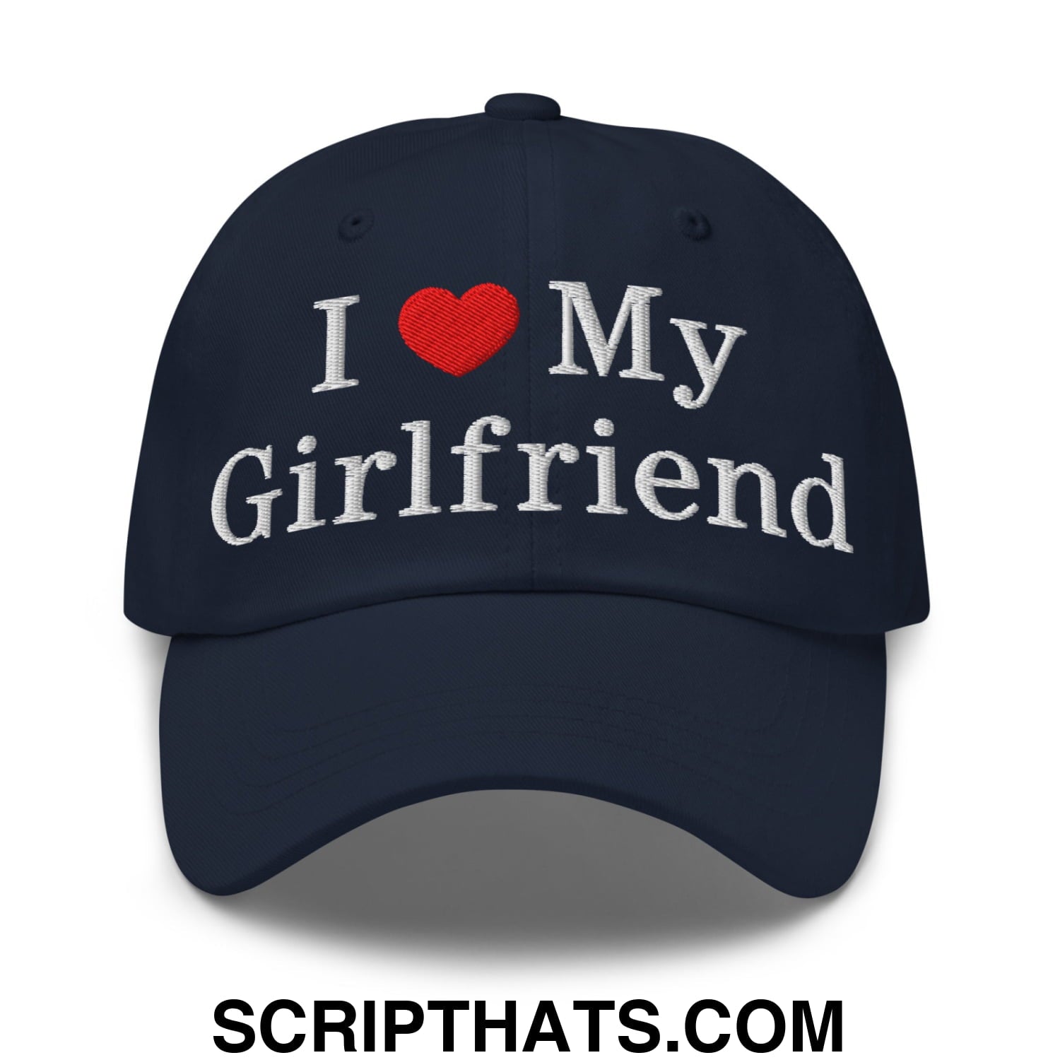 I Love My Girlfriend Embroidered Unstructured Dad Hat Navy