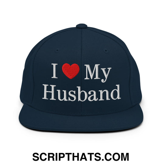I Love My Husband Embroidered Flat Bill Brim Snapback Hat Dark Navy