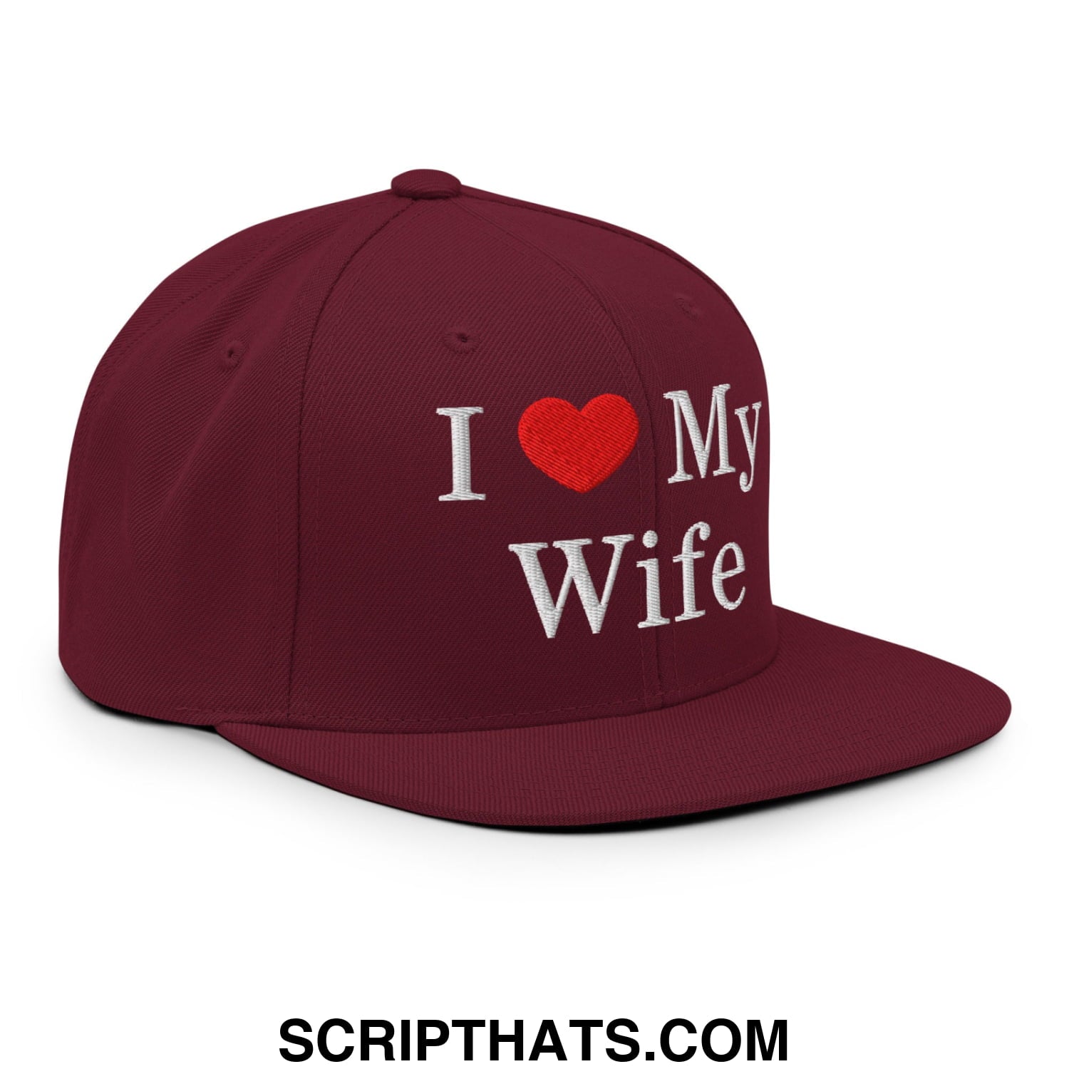 I Love My Wife Embroidered Flat Bill Brim Snapback Hat Maroon