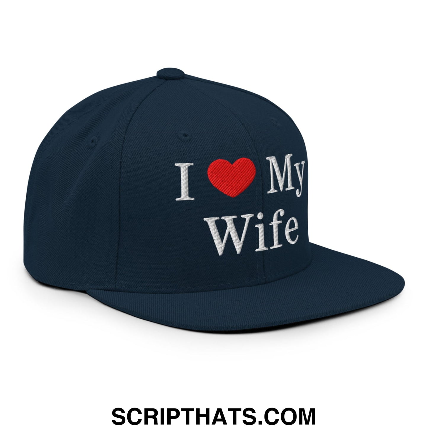 I Love My Wife Embroidered Flat Bill Brim Snapback Hat Dark Navy