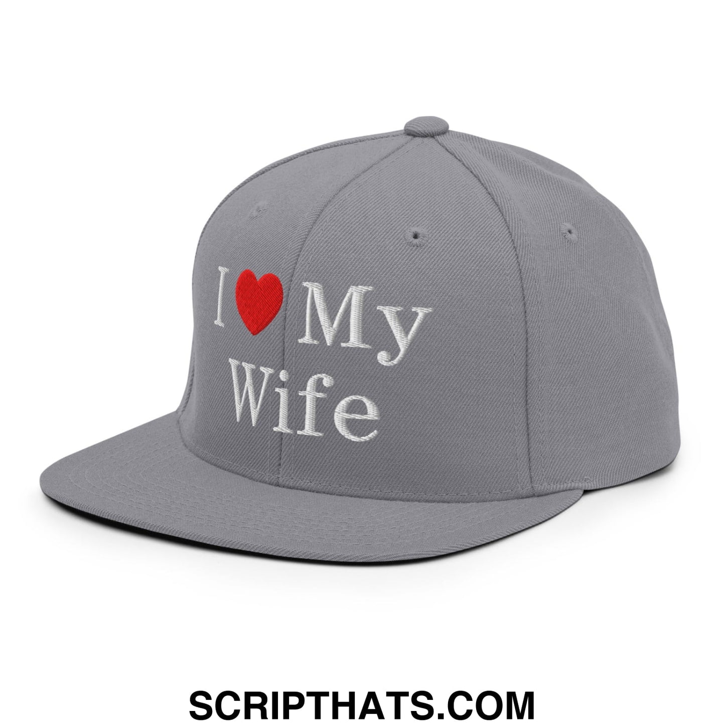 I Love My Wife Embroidered Flat Bill Brim Snapback Hat Silver