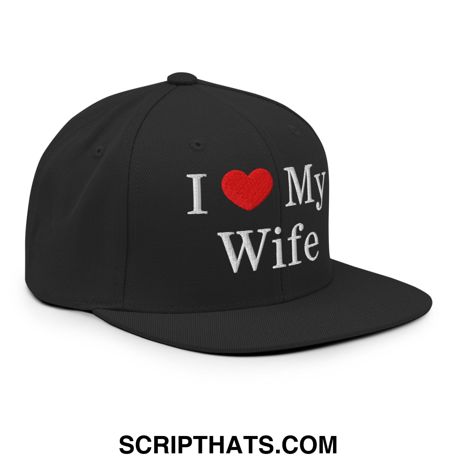 I Love My Wife Embroidered Flat Bill Brim Snapback Hat Black
