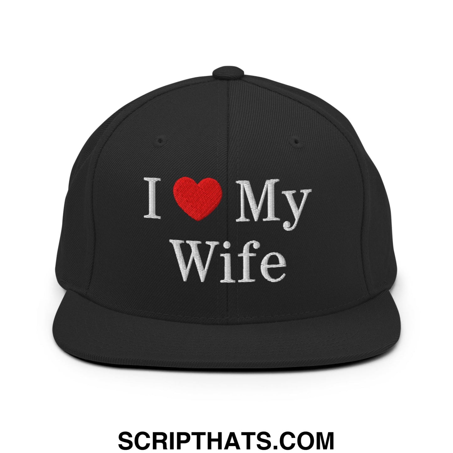 I Love My Wife Embroidered Flat Bill Brim Snapback Hat Black