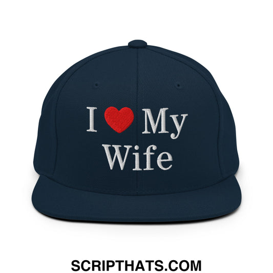 I Love My Wife Embroidered Flat Bill Brim Snapback Hat Dark Navy