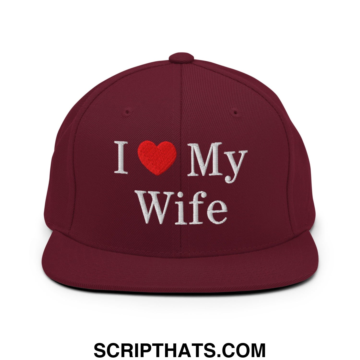 I Love My Wife Embroidered Flat Bill Brim Snapback Hat Maroon