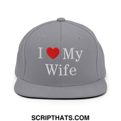 I Love My Wife Embroidered Flat Bill Brim Snapback Hat Silver