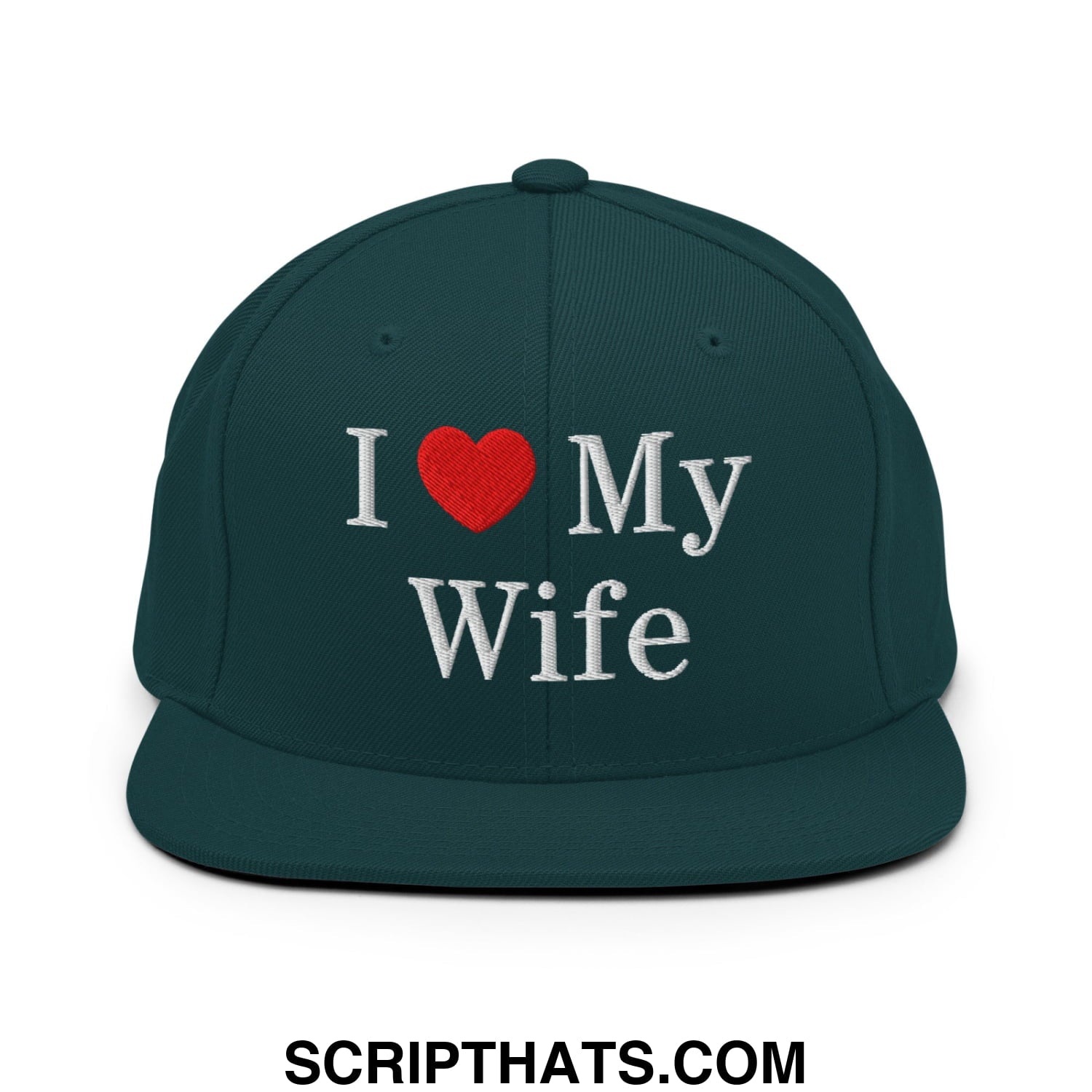 I Love My Wife Embroidered Flat Bill Brim Snapback Hat Spruce