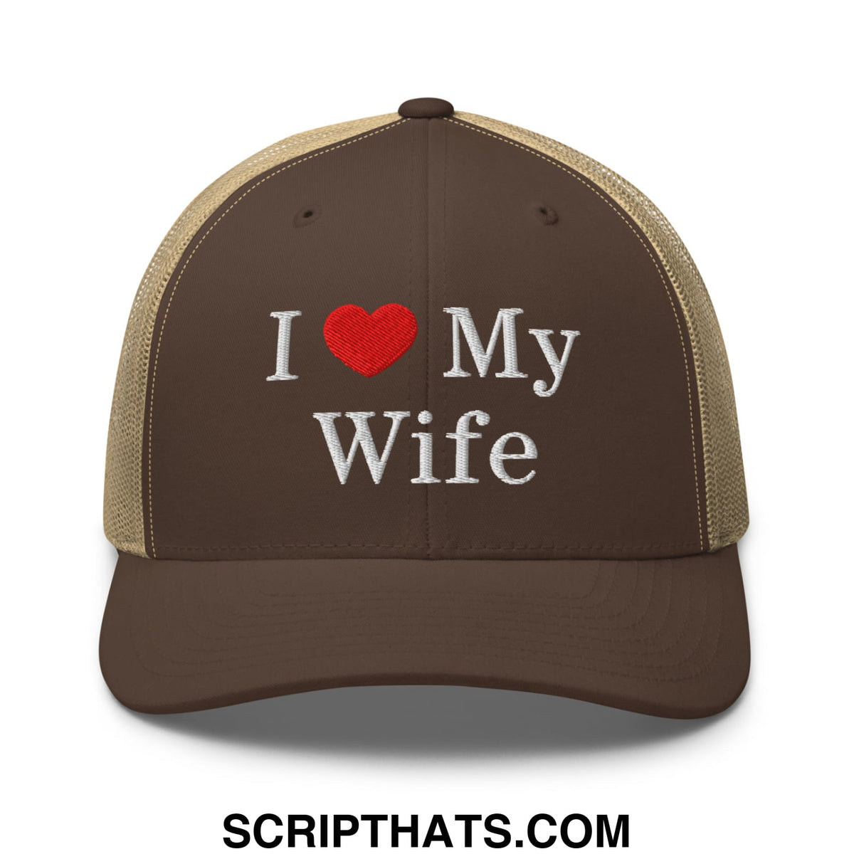 Brown and tan mesh trucker hat with white embroidered i heart my wife lettering and a red heart design