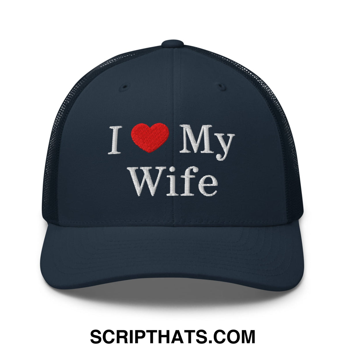 Dark blue mesh trucker hat with white embroidered i love my wife text and red heart symbol in front