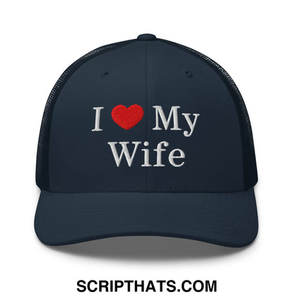 Dark blue mesh trucker hat with white embroidered i love my wife text and red heart symbol in front