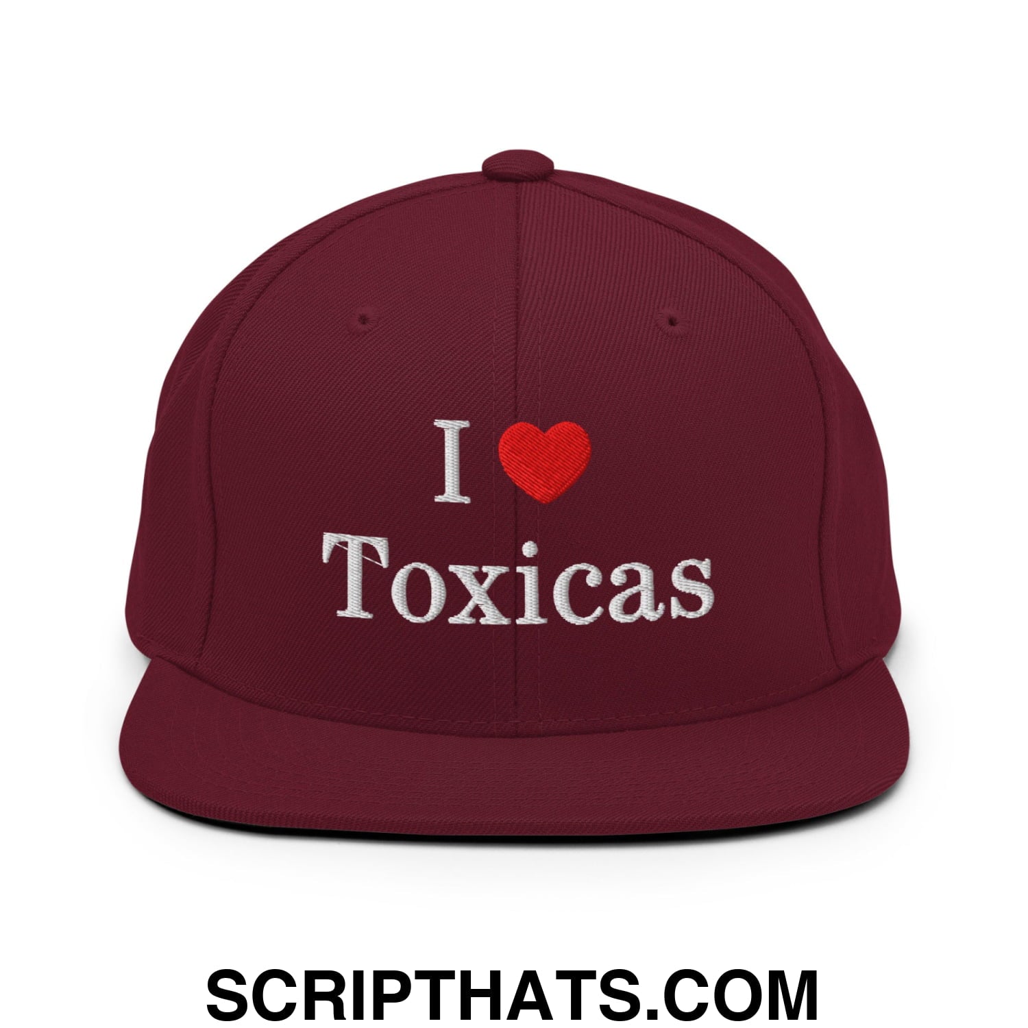 I Love Toxicas Embroidered Flat Bill Brim Snapback Hat Maroon