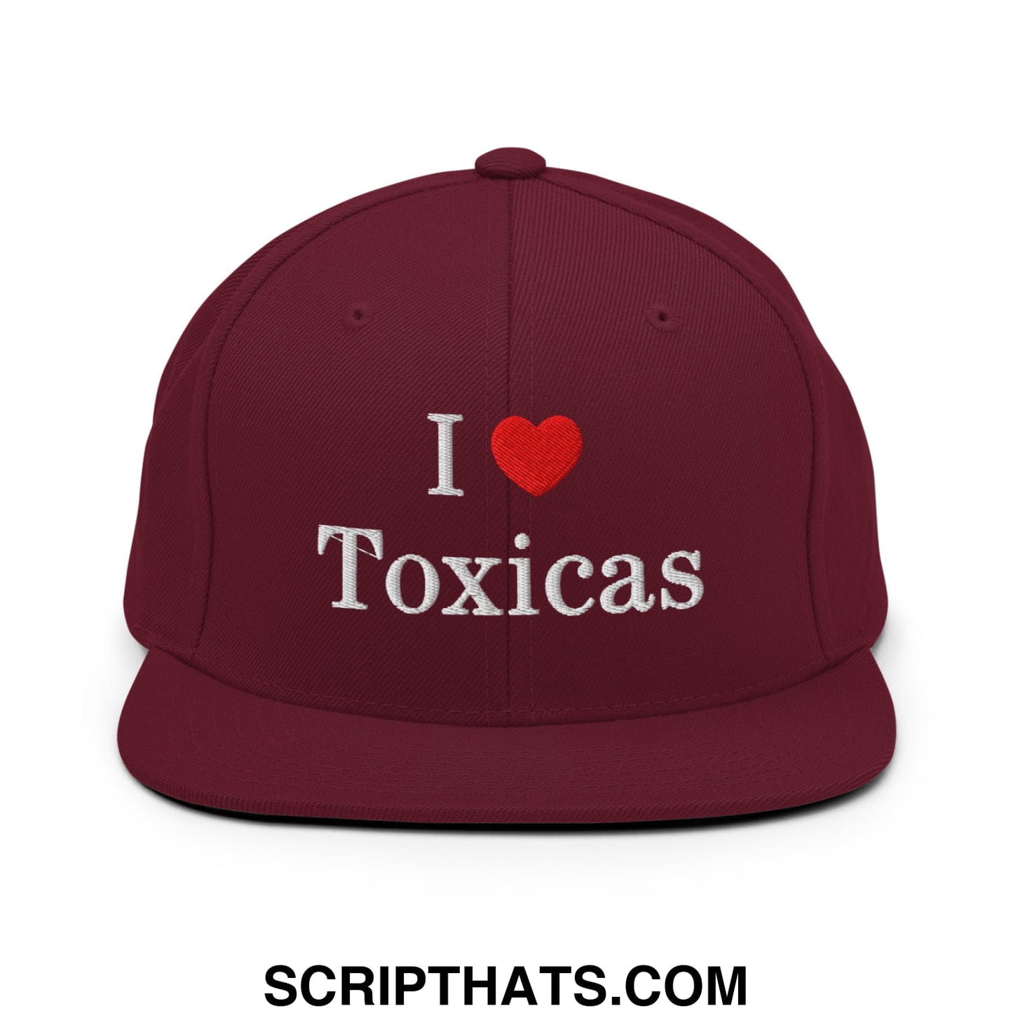 I Love Toxicas Embroidered Flat Bill Brim Snapback Hat Maroon