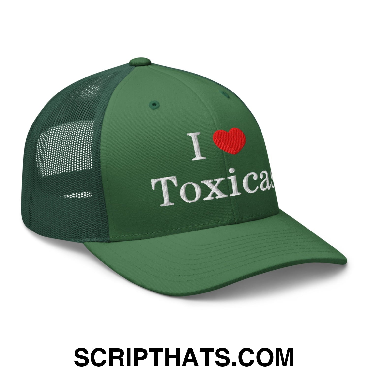 I Love Toxicas Embroidered Mesh Trucker Hat Evergreen