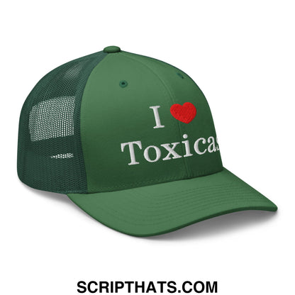 Dark green mesh trucker hat with white embroidered i love toxicas text and red heart symbol on front panel