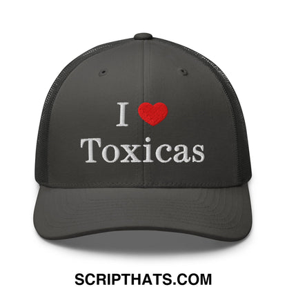 Dark gray mesh trucker hat with white embroidered i love toxicas text and red heart symbol on front panel