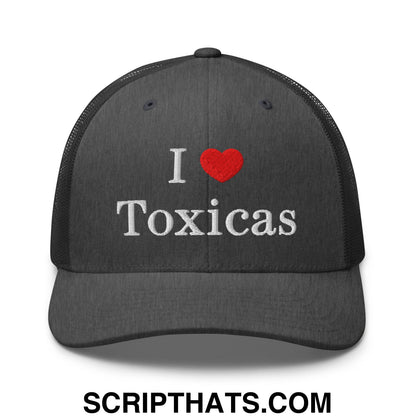I Love Toxicas Embroidered Mesh Trucker Hat Dark Heather Gray