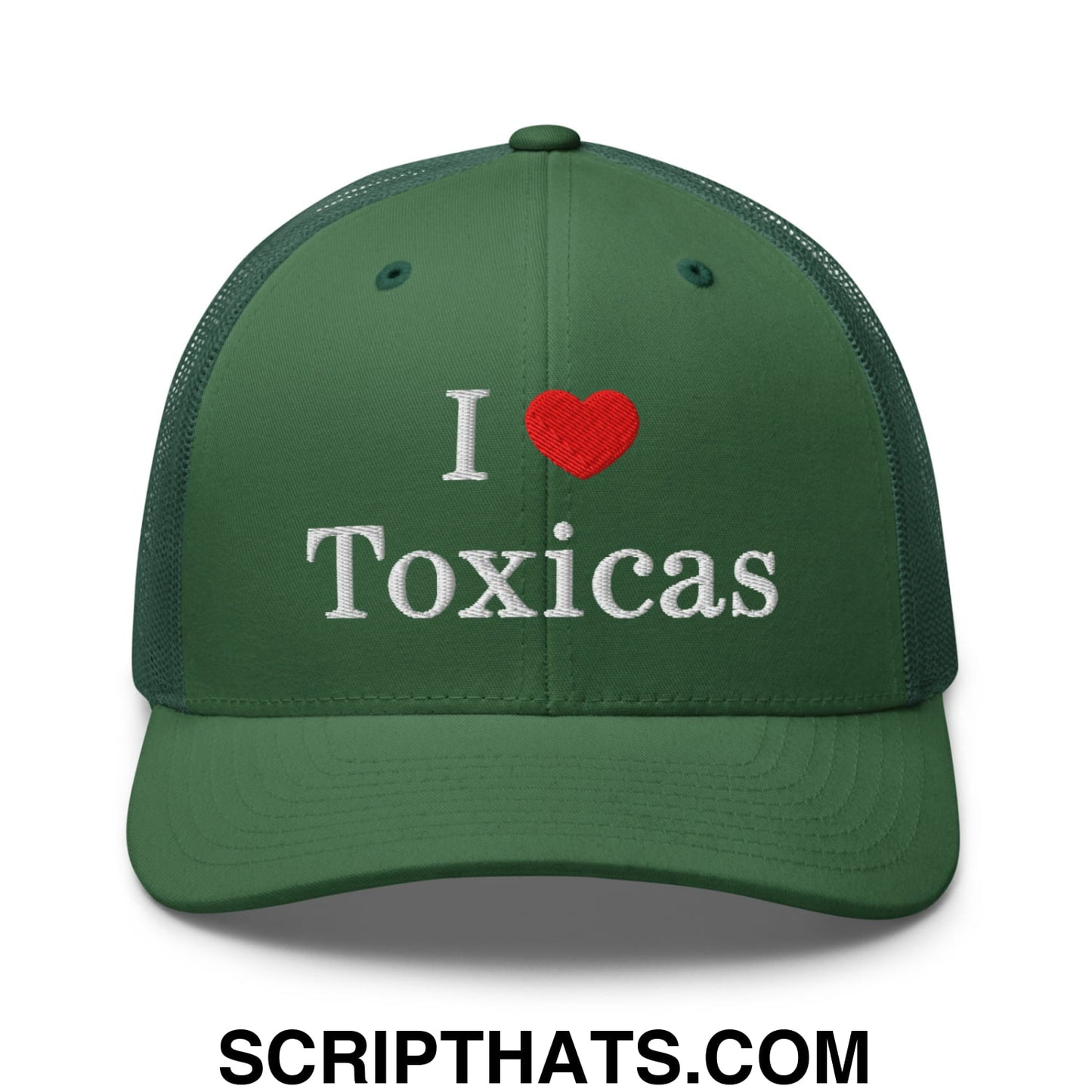 I Love Toxicas Embroidered Mesh Trucker Hat Evergreen