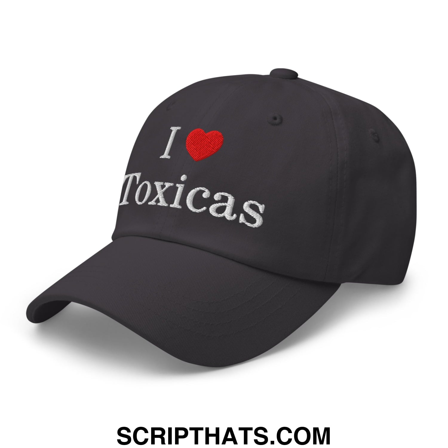 I Love Toxicas Embroidered Unstructured Dad Hat Dark Grey