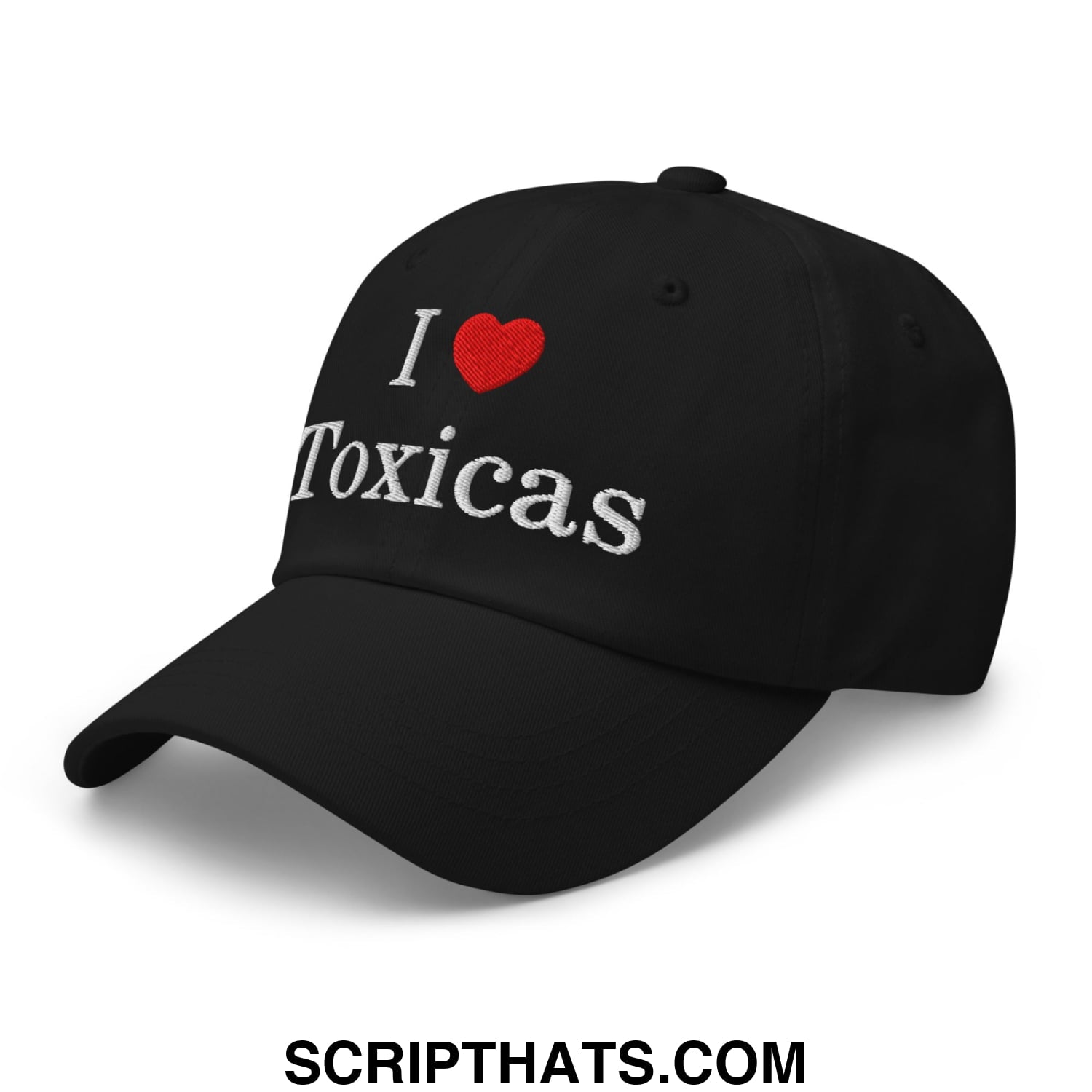 I Love Toxicas Embroidered Unstructured Dad Hat Black