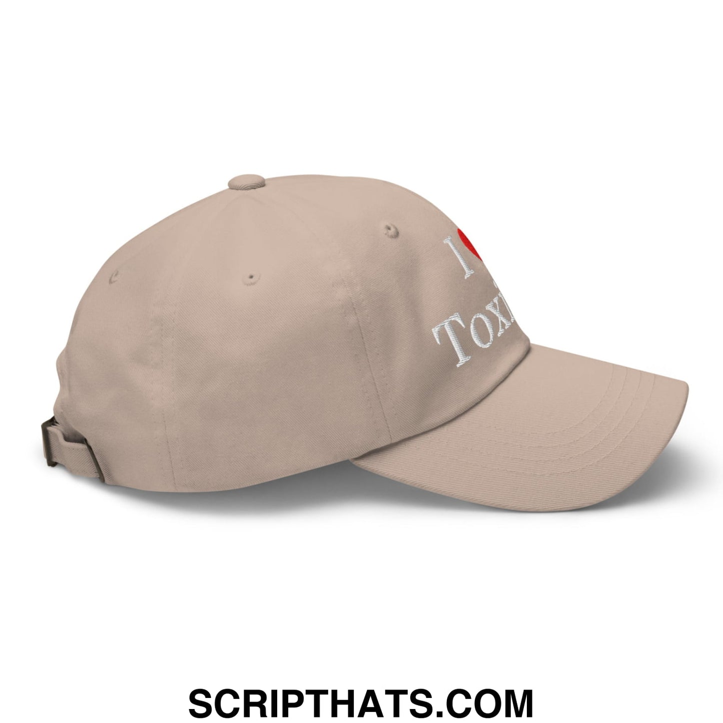 I Love Toxicas Embroidered Unstructured Dad Hat Stone