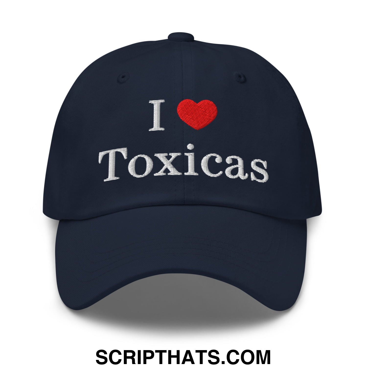 I Love Toxicas Embroidered Unstructured Dad Hat Navy
