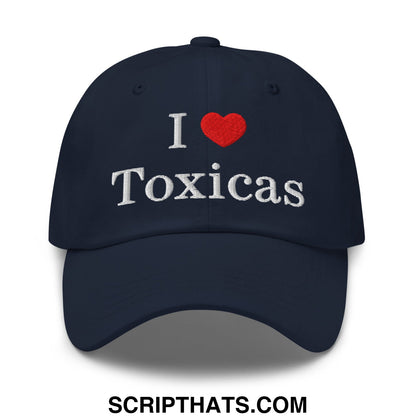 I Love Toxicas Embroidered Unstructured Dad Hat Navy