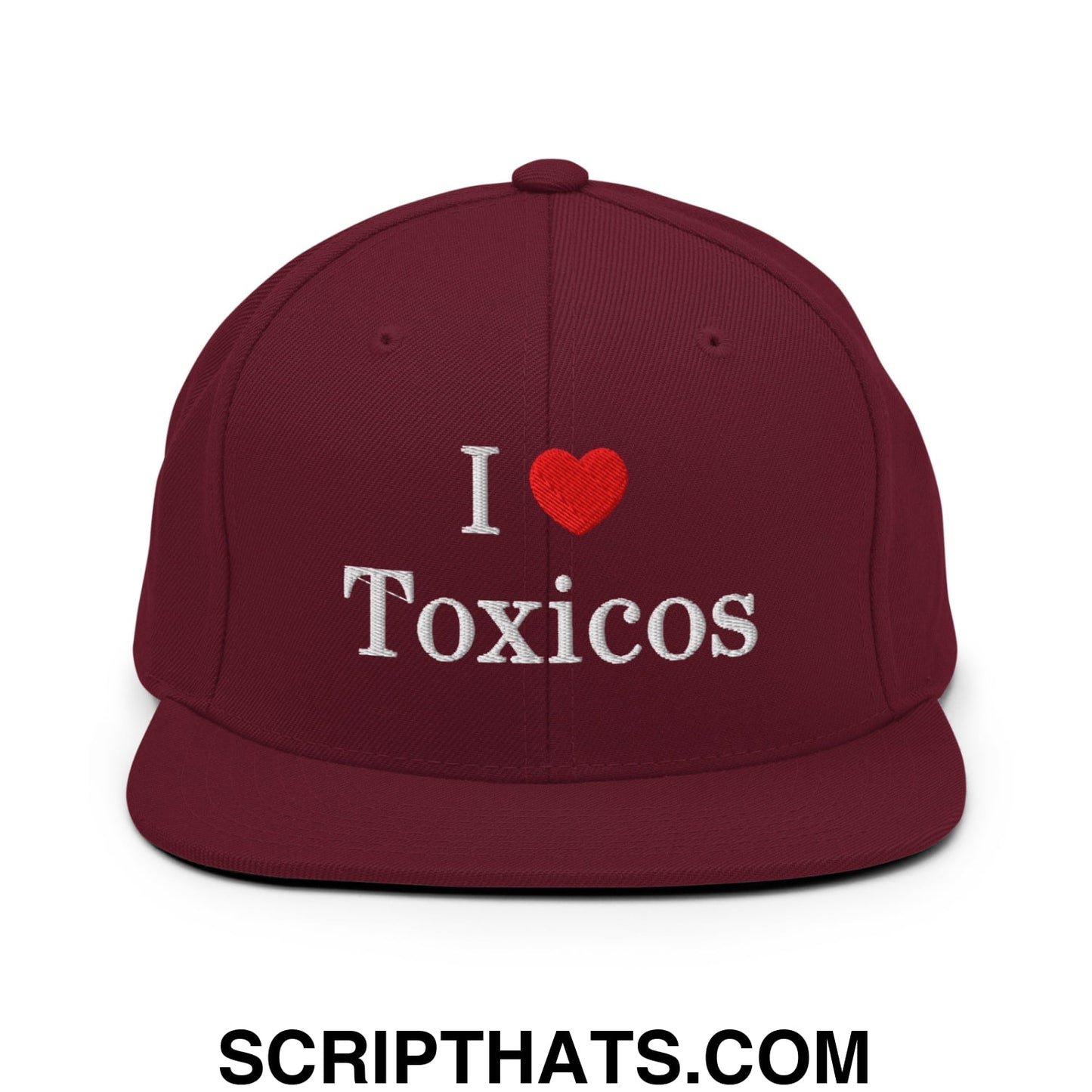 I Love Toxicos Embroidered Flat Bill Brim Snapback Hat Maroon
