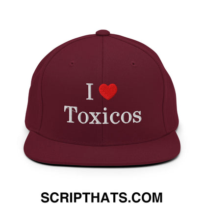 I Love Toxicos Embroidered Flat Bill Brim Snapback Hat Maroon