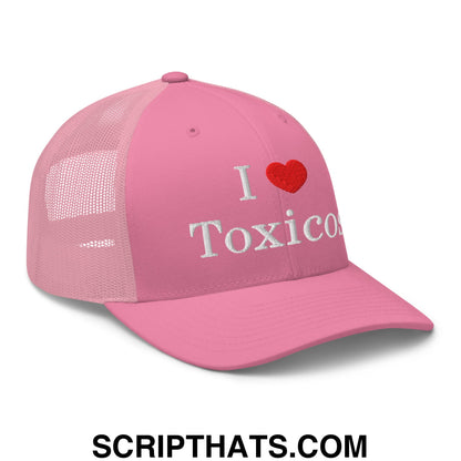I Love Toxicos Embroidered Mesh Trucker Hat Pink