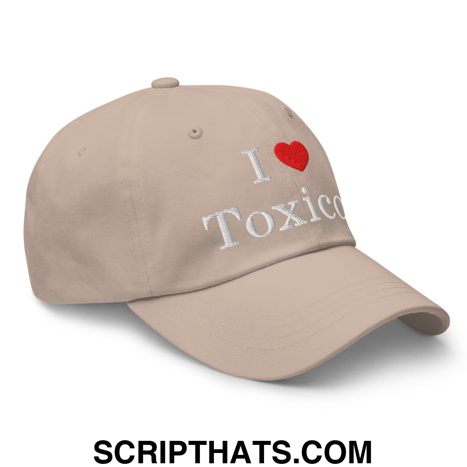 I Love Toxicos Embroidered Unstructured Dad Hat Stone