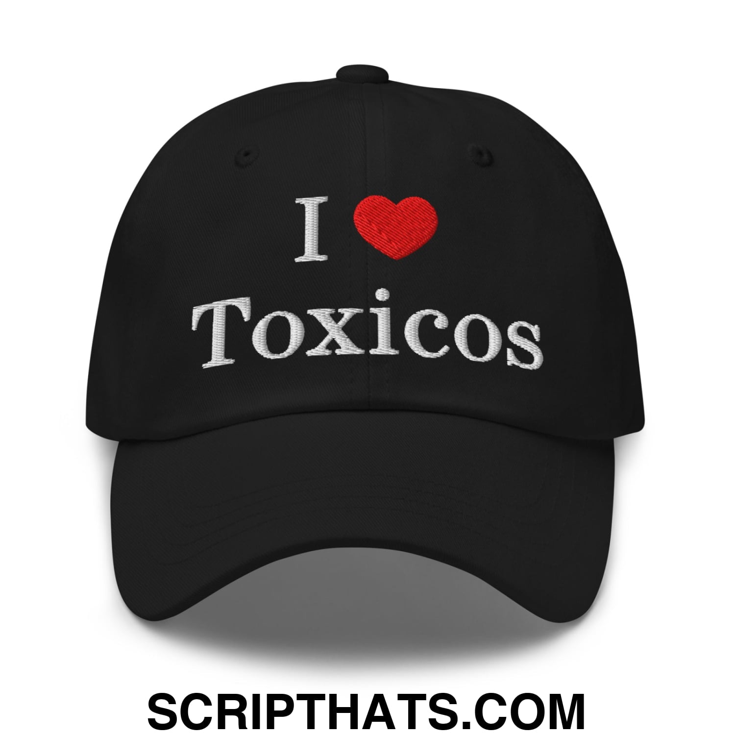 I Love Toxicos Embroidered Unstructured Dad Hat Black